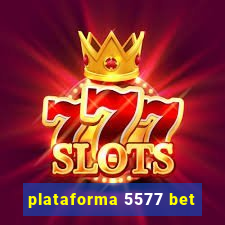 plataforma 5577 bet